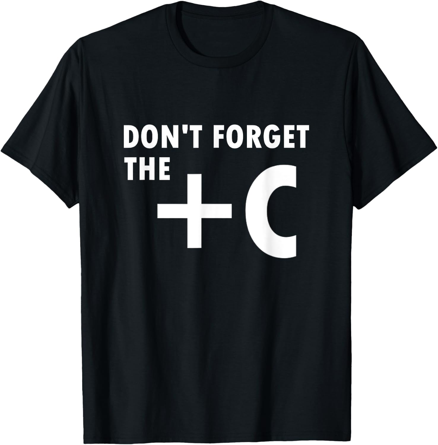Vergiss Nicht +C Funny Maths Saying Science Nerd Gift T-Shirt - T-Shirt | Black