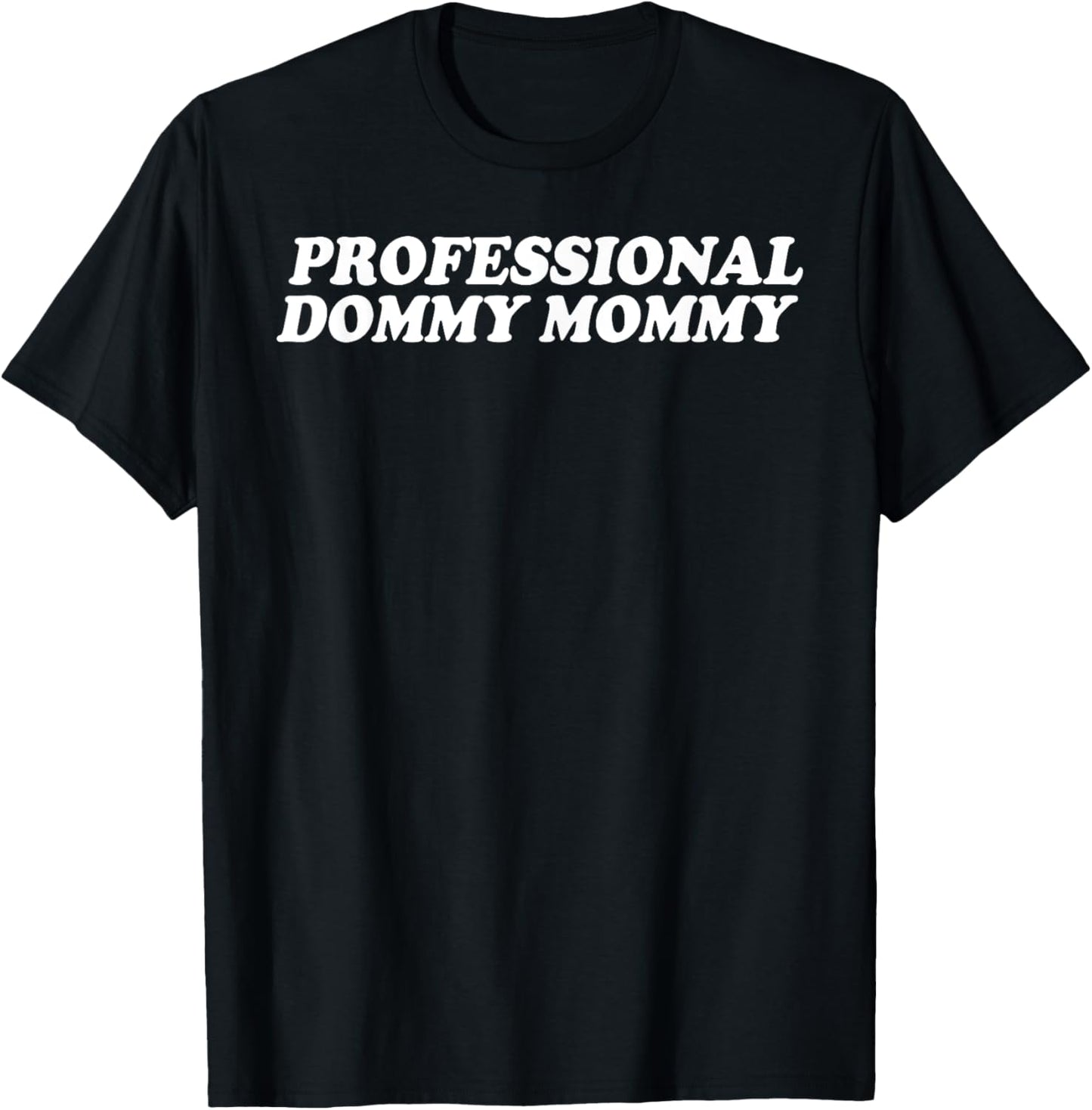 Professional Dommy Mommy 2023 T-Shirt - T-Shirt | Black