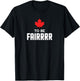 To Be Fair Funny Canadian Greeting T-Shirt - T-Shirt | Black