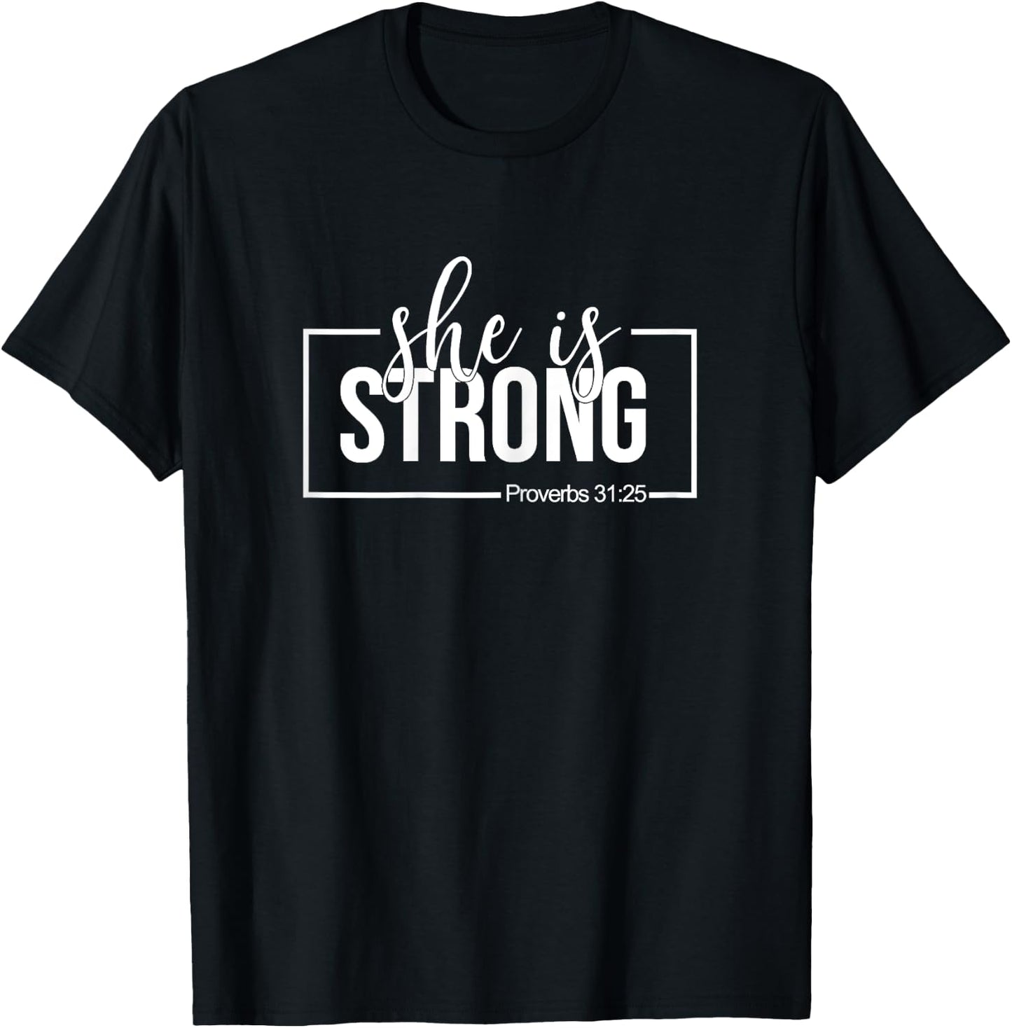 She is Strong Proverbs 31:25 T-Shirt - T-Shirt | Black