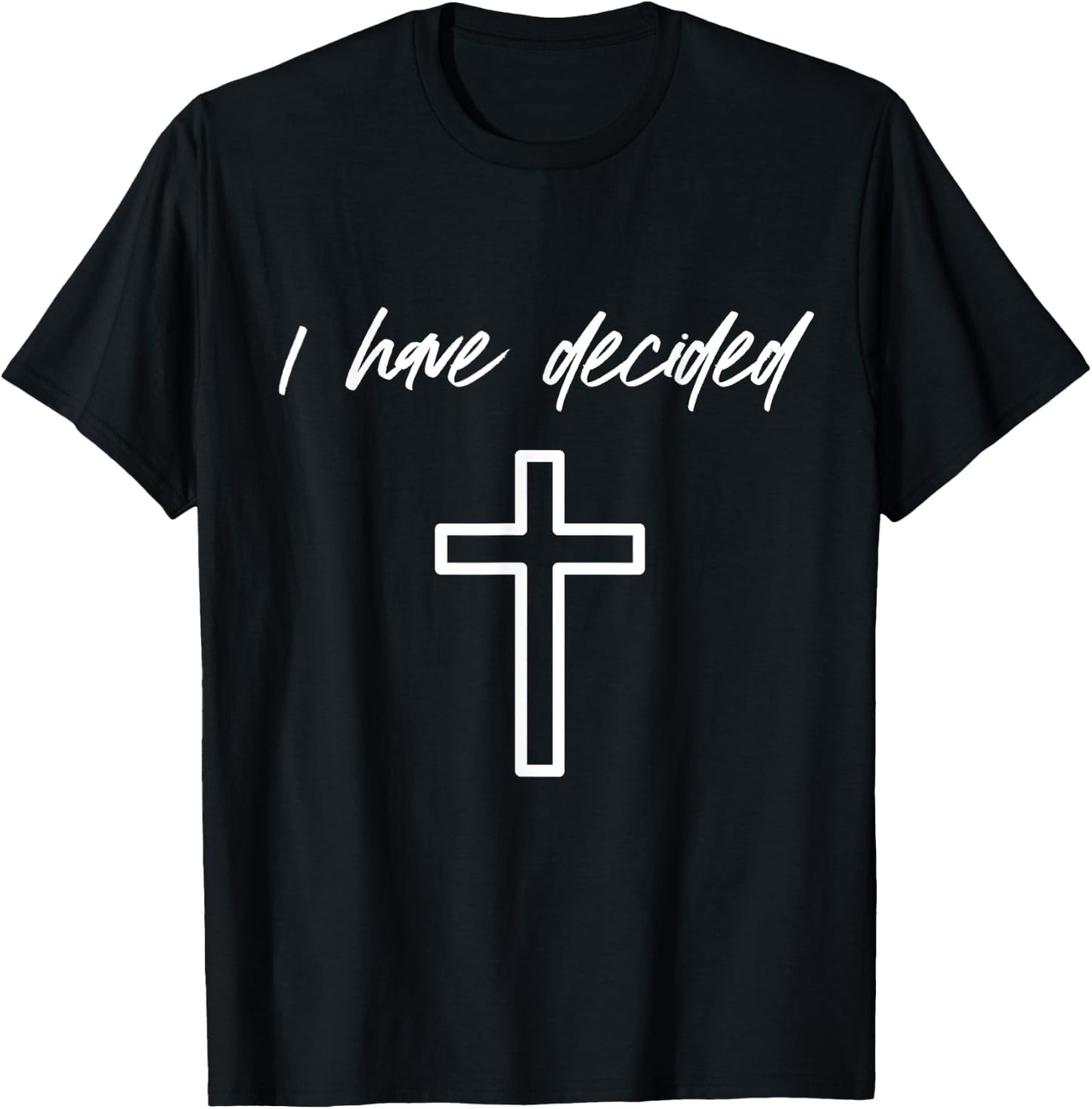 I Have Decided Christian Water Baptism Dedication Church T-Shirt - T-Shirt | Black