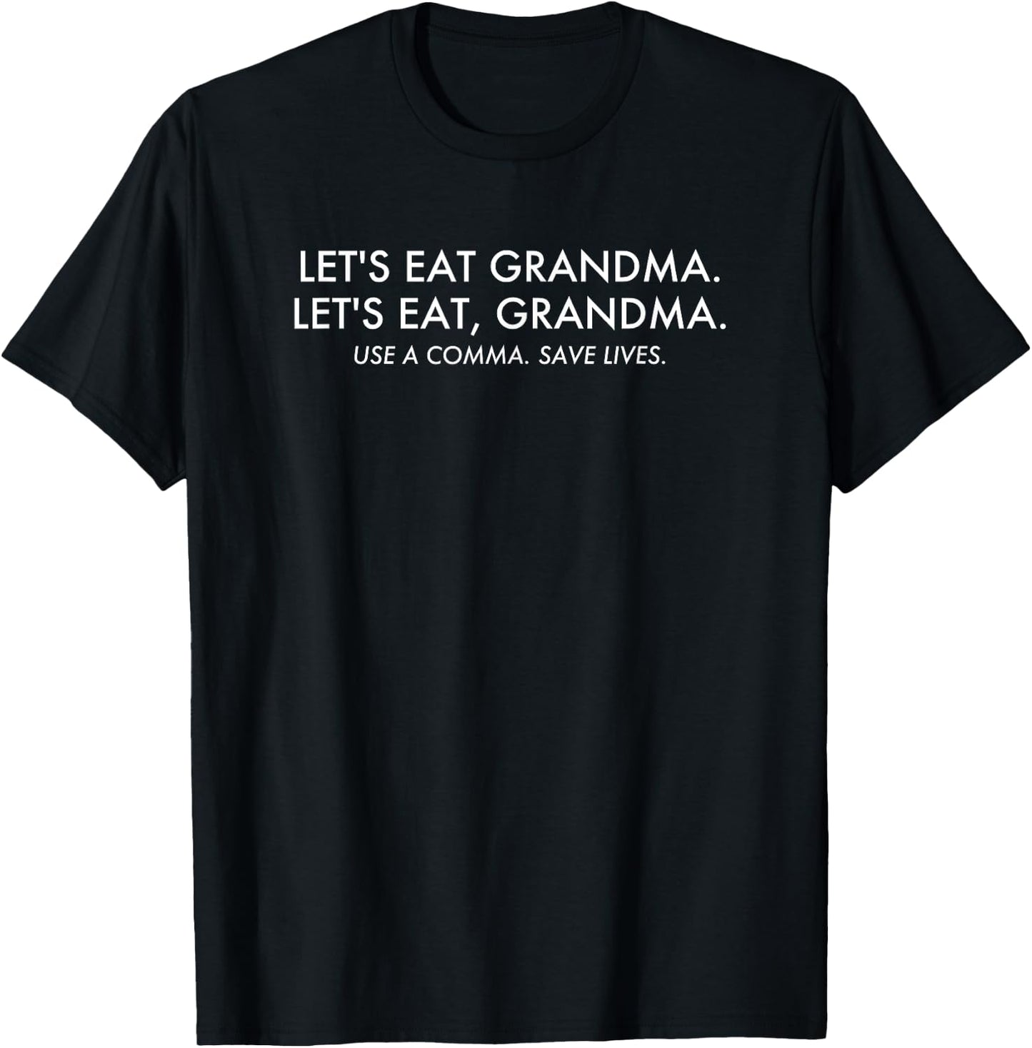 Let's Eat Grandma Use a Comma Save Lives Funny Grammar T-Shirt - T-Shirt | Black