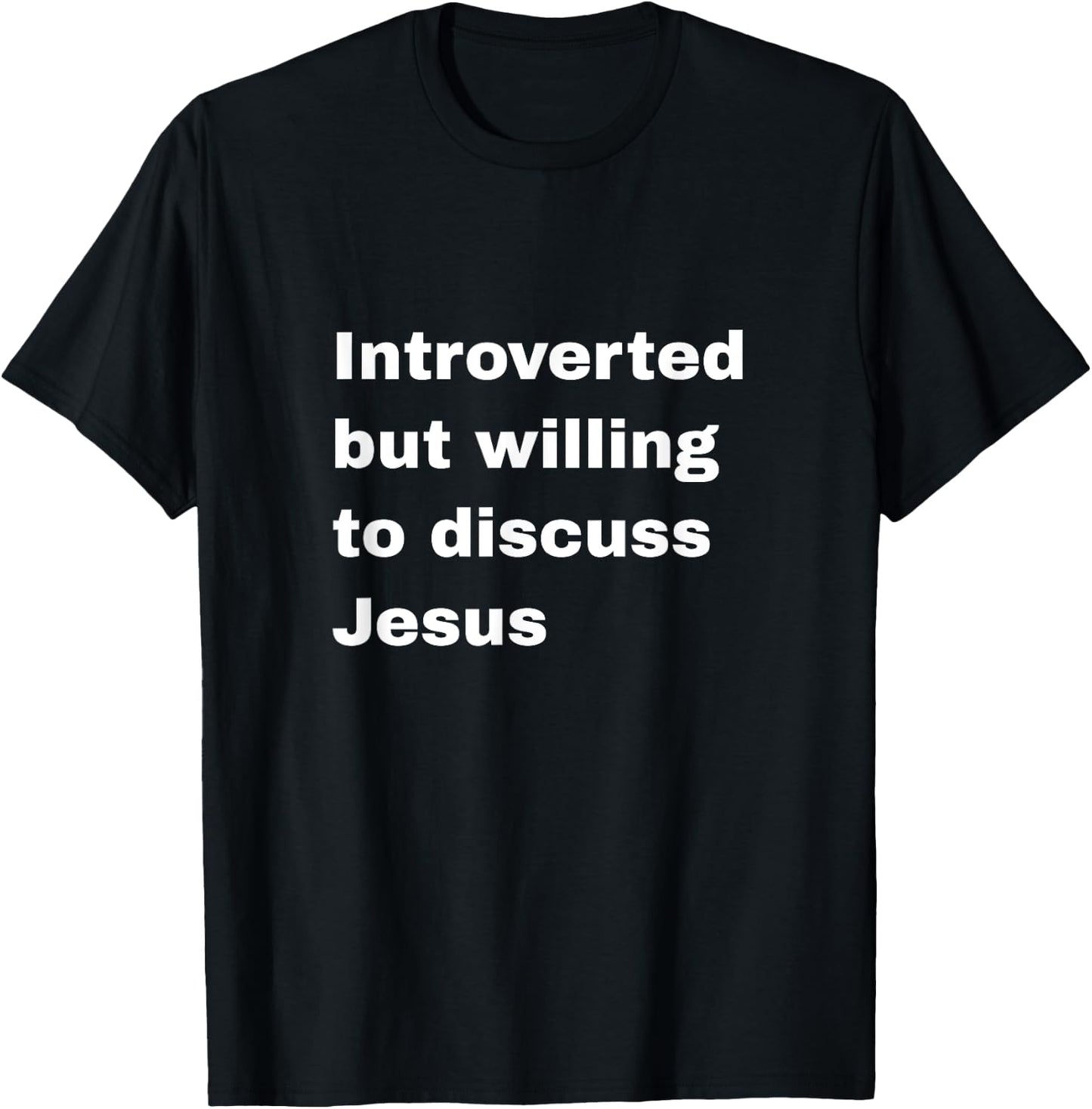 Introverted But Willing To Discuss Jesus Christian Religious T-Shirt - T-Shirt | Black