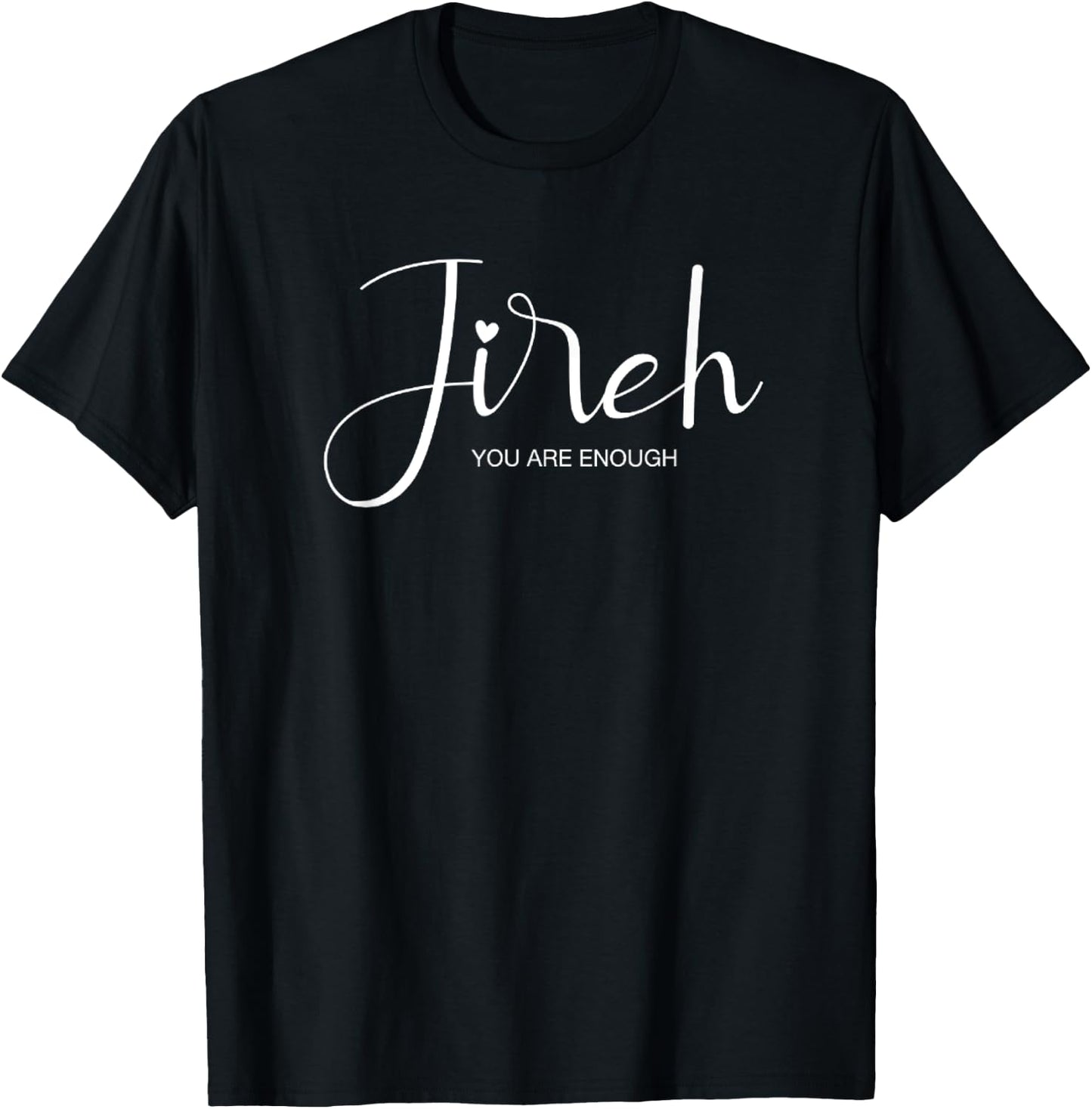 Jireh I Am Enough More Then Enough Christian Faith In Jesus T-Shirt - T-Shirt | Black