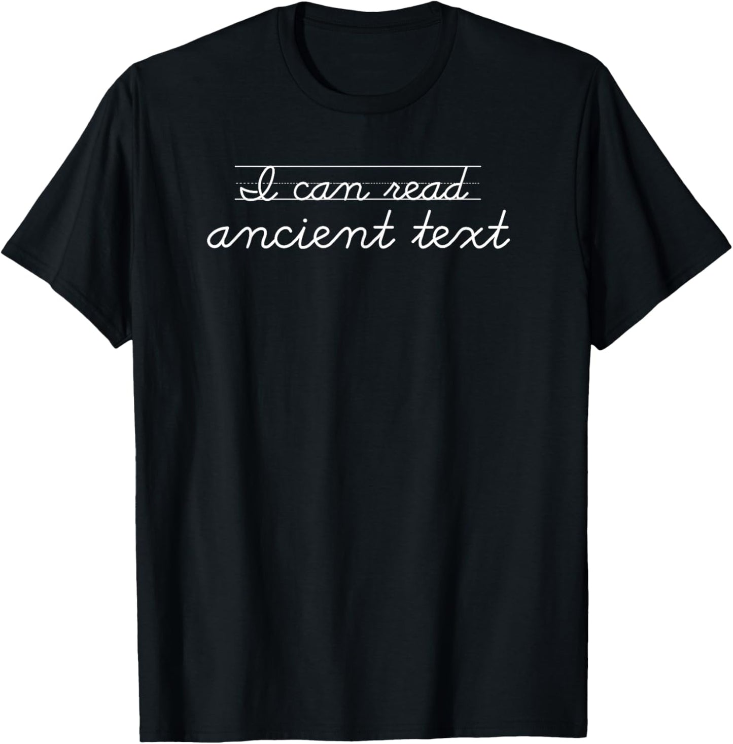 I can read ancient text Funny Cursive Writing T-Shirt - T-Shirt | Black