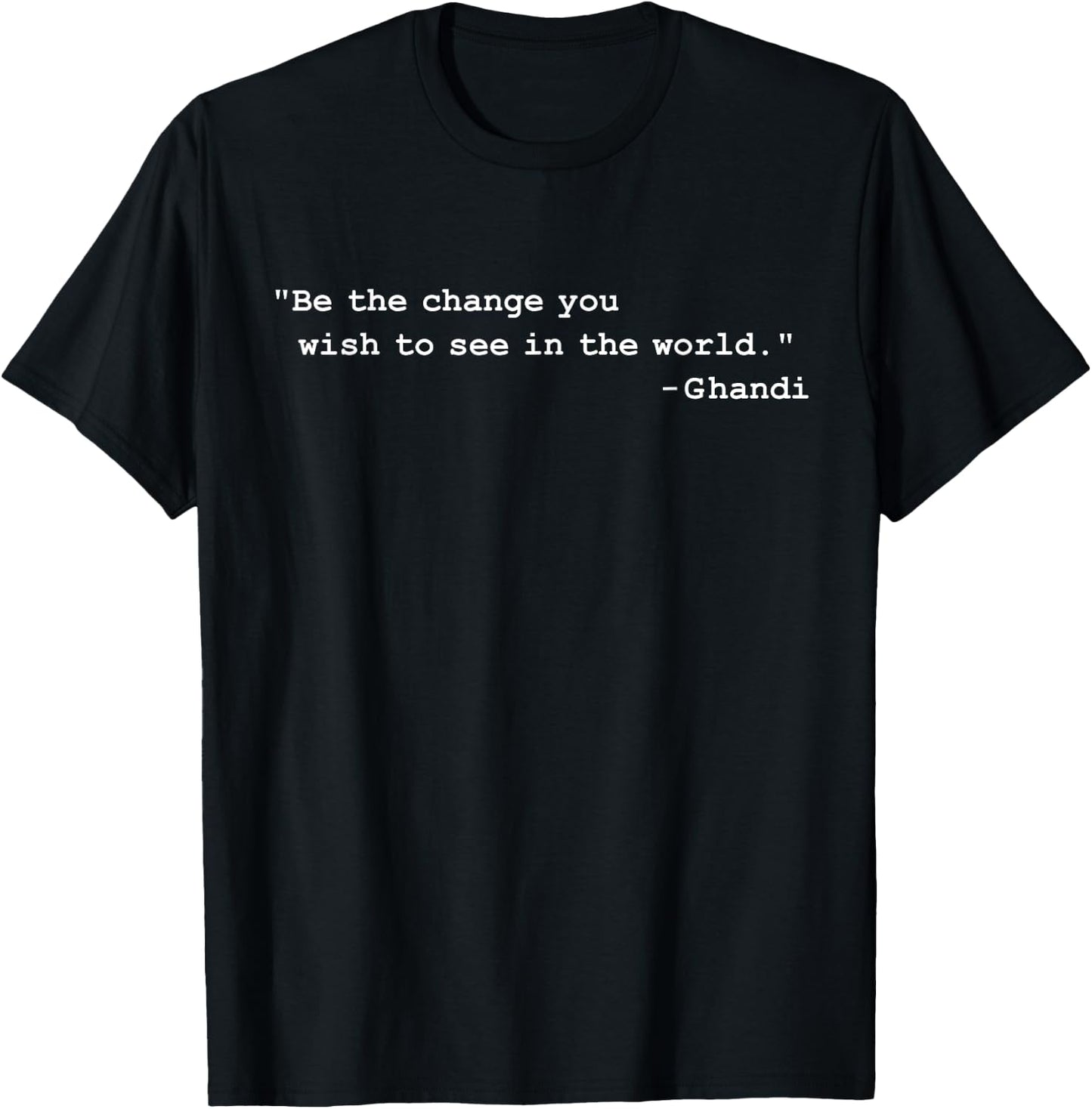 Ghandi: Be the change! T-Shirt - T-Shirt | Black