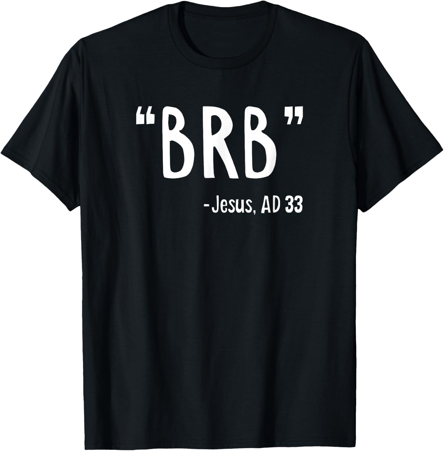 BRB Jesus Christ Resurrection Christianity Gospel Christian T-Shirt - T-Shirt | Black