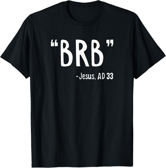 BRB Jesus Christ Resurrection Christianity Gospel Christian T-Shirt - T-Shirt | Black