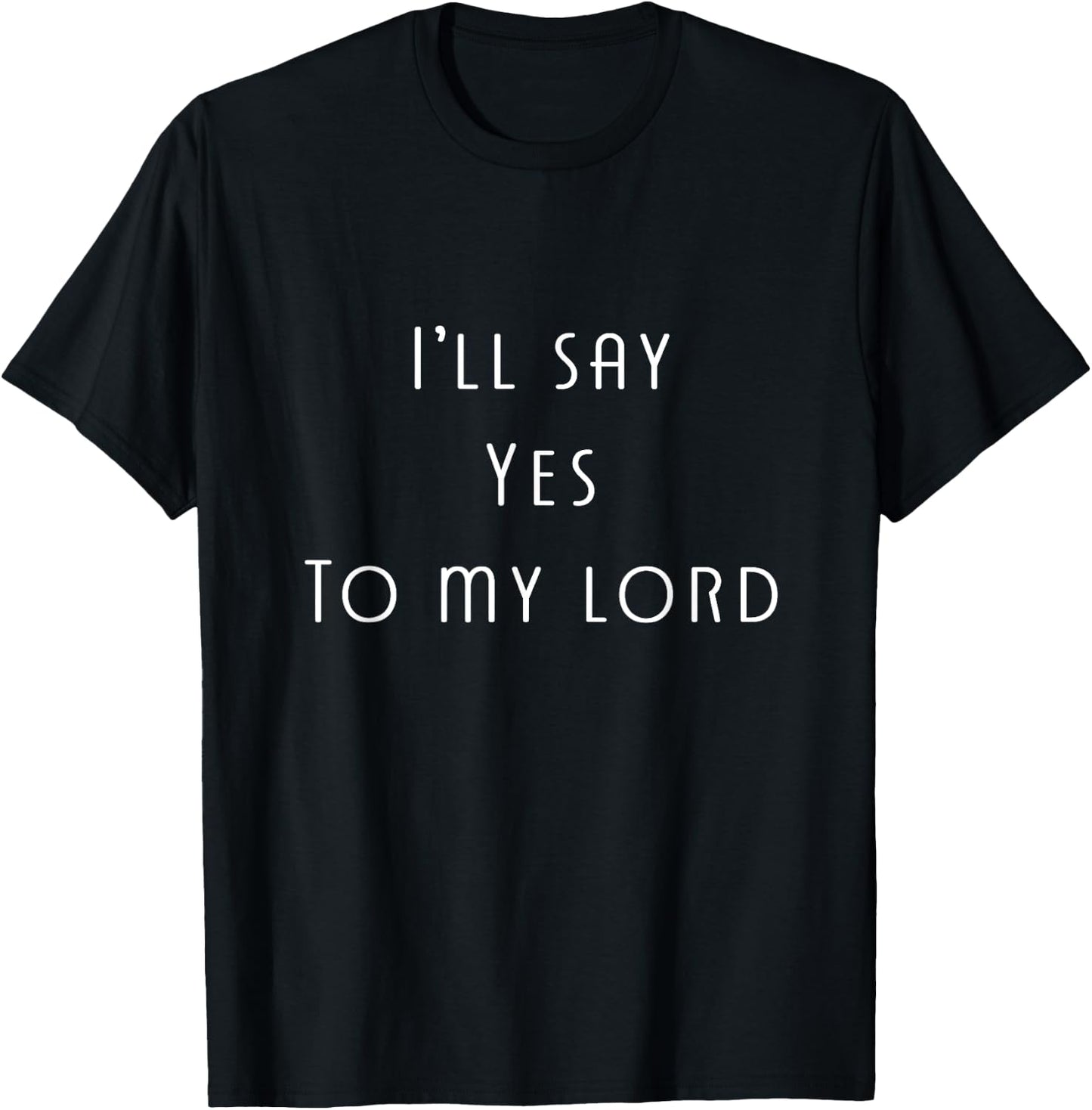 GGT Yes To My Lord Christian Faith Spiritual Jesus T-Shirt - T-Shirt | Black