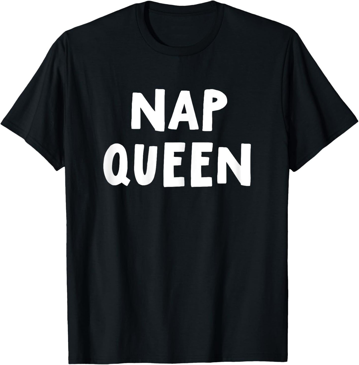 Funny Nap Queen Sleep Dream Rest Relax Slumber Snooze Pajama T-Shirt - T-Shirt | Black