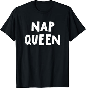 Funny Nap Queen Sleep Dream Rest Relax Slumber Snooze Pajama T-Shirt - T-Shirt | Black