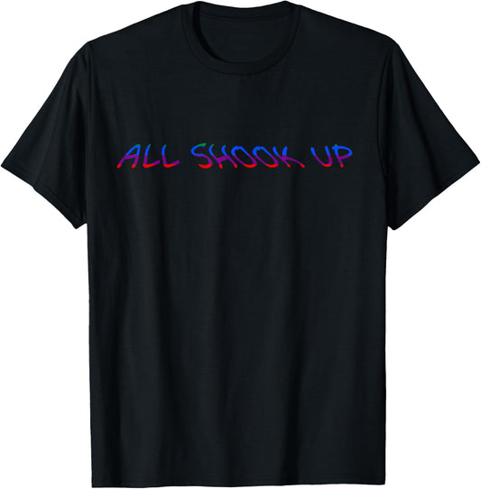 Mentally You Have Been Shaken Up I Was So Shook T-Shirt - T-Shirt | Black