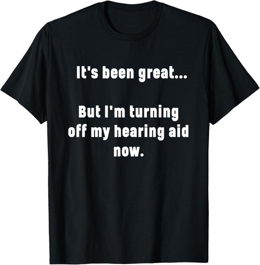 Funny Saying I'm Turning Off My Hearing Aid Men Women Mom T-Shirt - T-Shirt | Black