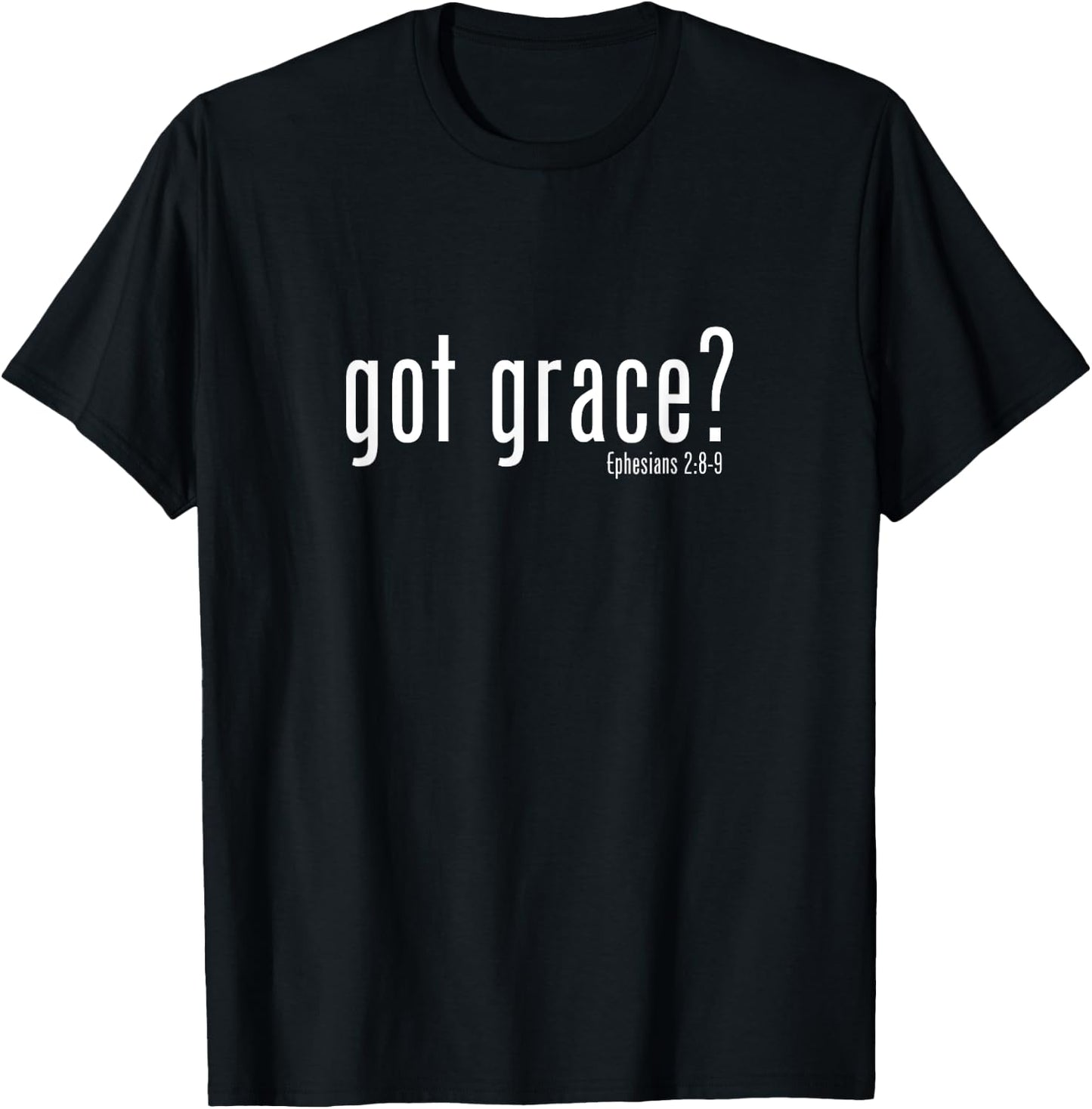 #LifeWear - Got Grace? T-Shirt - T-Shirt | Black