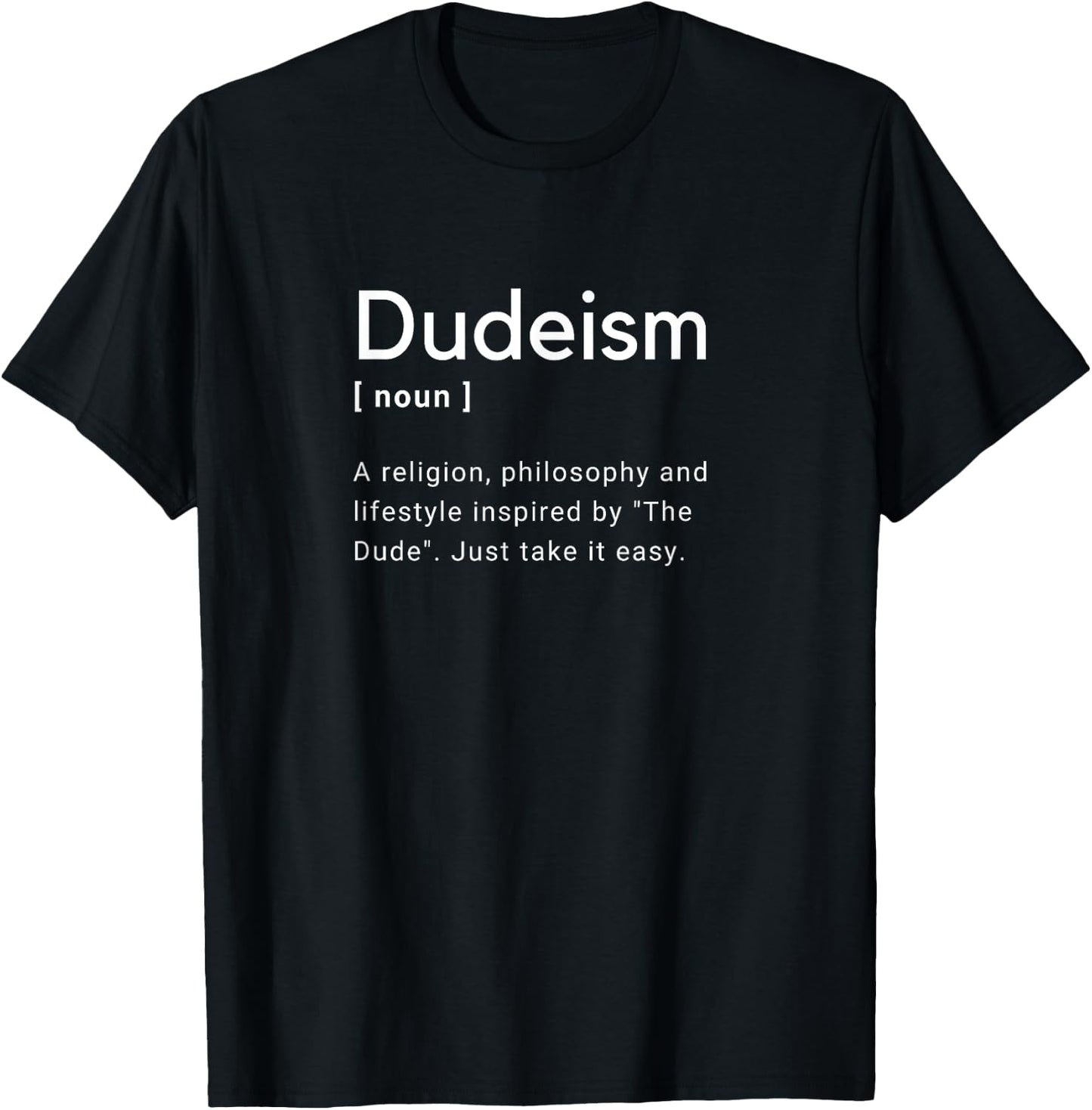 Dudeism Church latter-day Dude Definition Dictionary T-Shirt - T-Shirt | Black