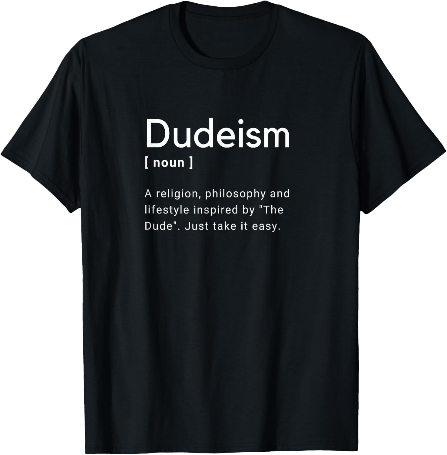 Dudeism Church latter-day Dude Definition Dictionary T-Shirt - T-Shirt | Black