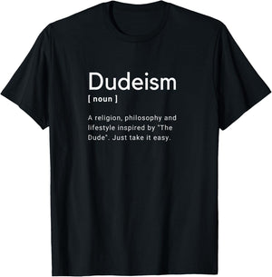 Dudeism Church latter-day Dude Definition Dictionary T-Shirt - T-Shirt | Black