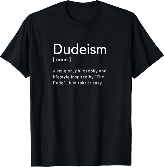 Dudeism Church latter-day Dude Definition Dictionary T-Shirt - T-Shirt | Black