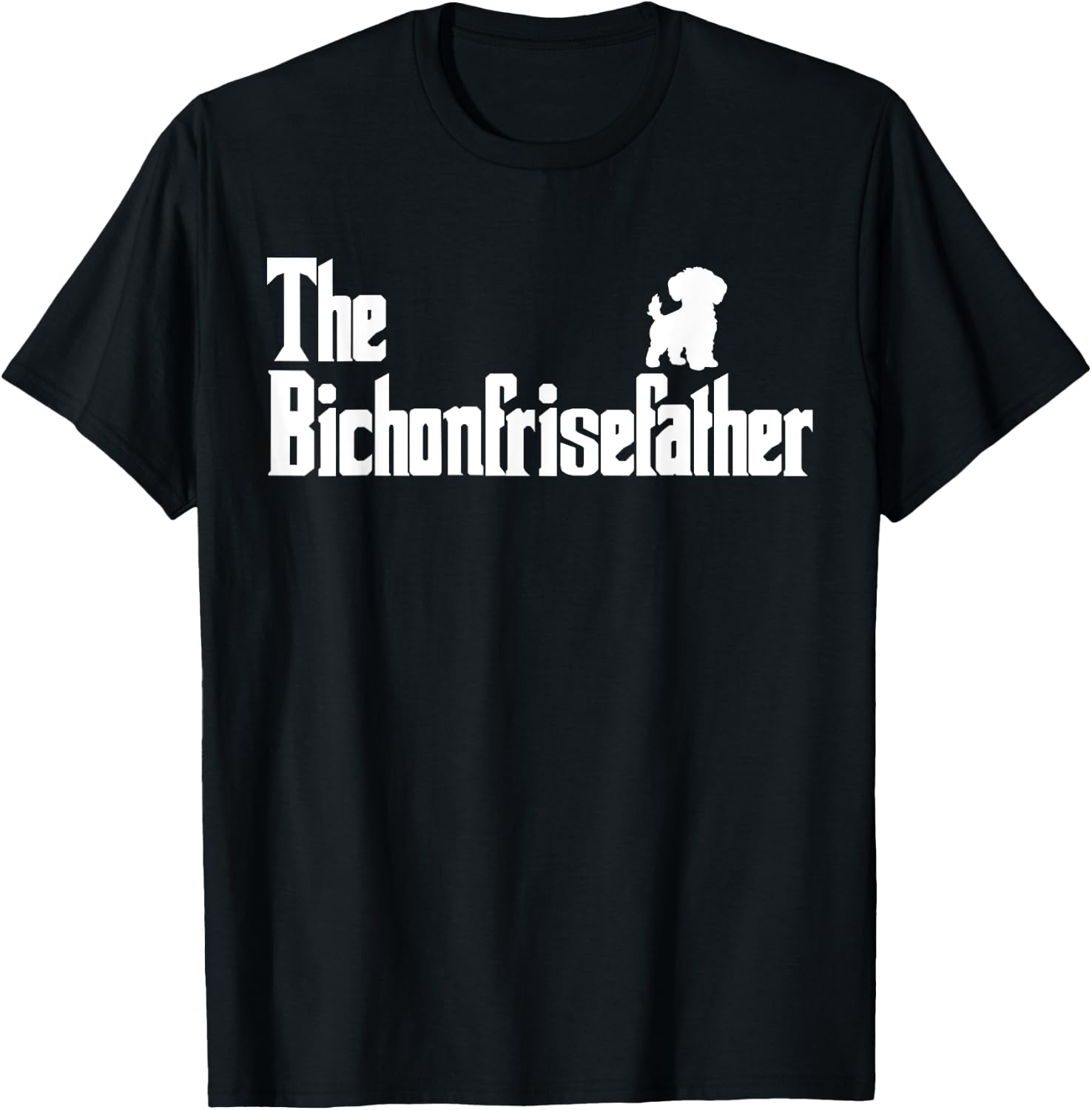 The BichonFriseFather Funny Bichon Frise Dad Men T-Shirt - T-Shirt | Black