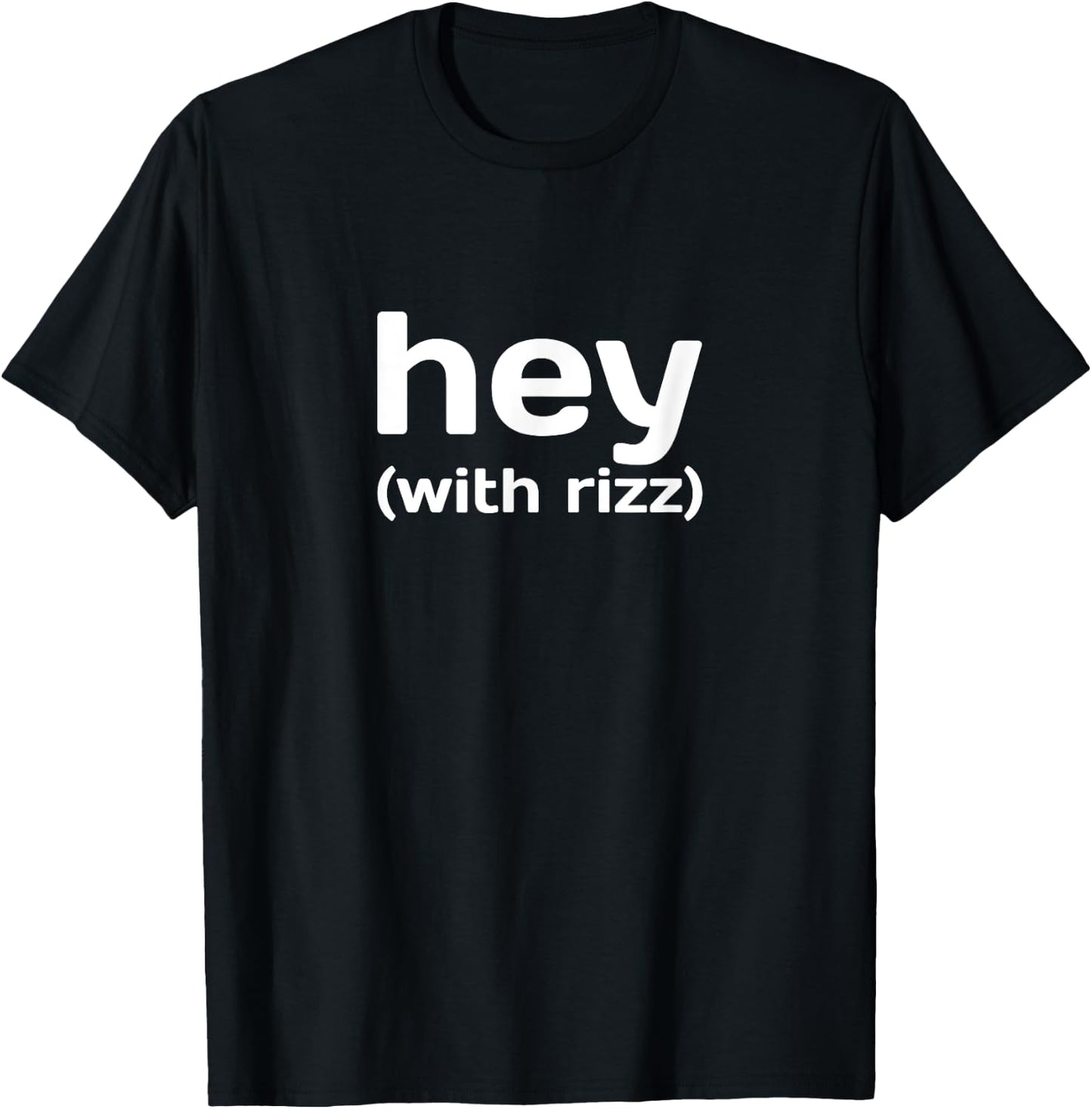 hey with rizz | Viral Social Media Trending Teens T-Shirt - T-Shirt | Black