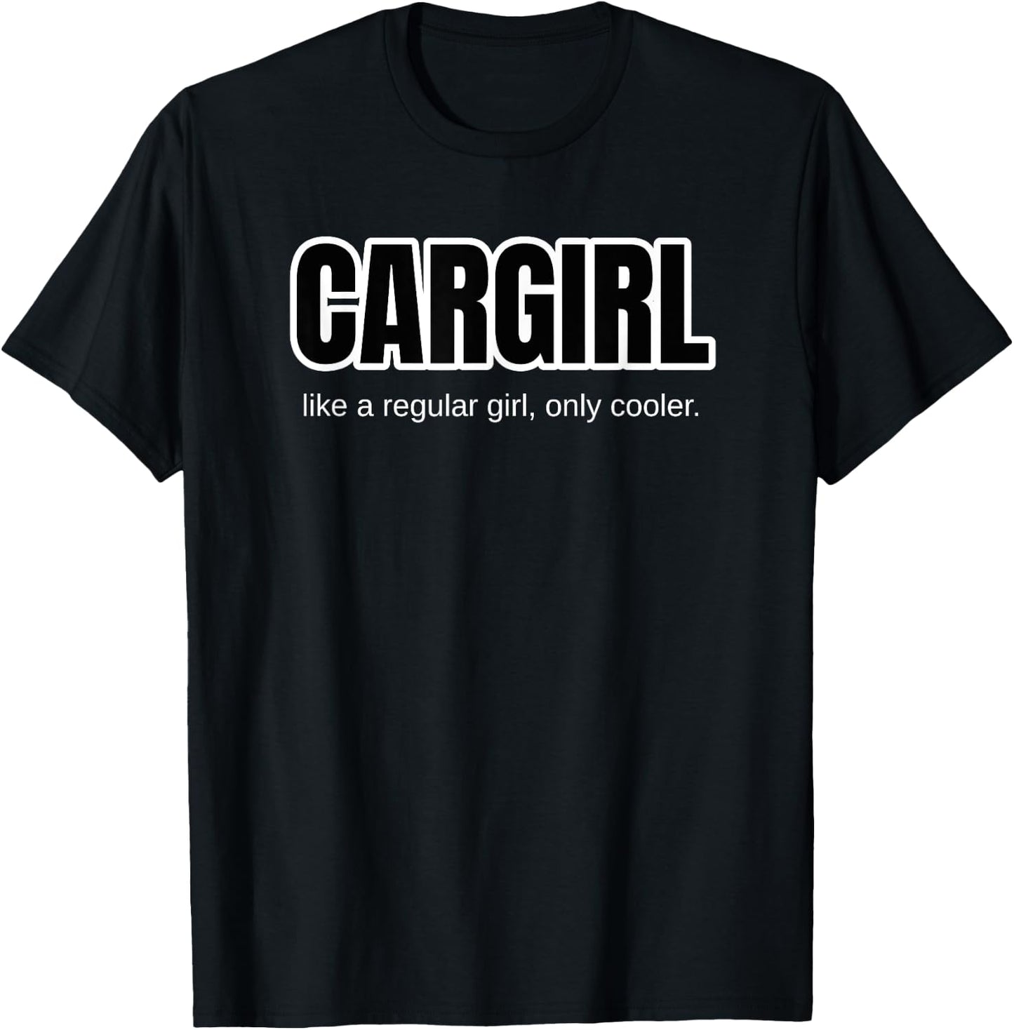 Funny Car Girl Gift - Cargirl Only Cooler Car Chick T-Shirt - T-Shirt | Black