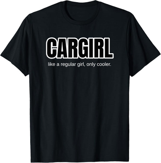 Funny Car Girl Gift - Cargirl Only Cooler Car Chick T-Shirt - T-Shirt | Black