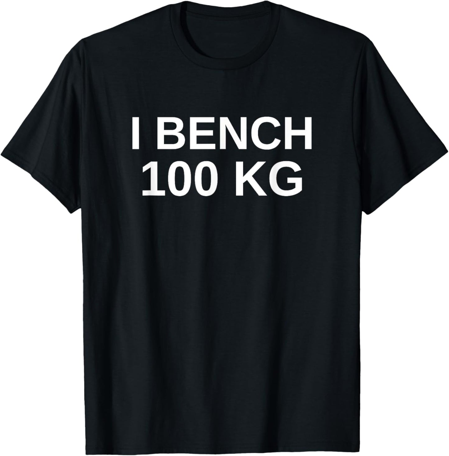 I Bench 100 Kg Bench Press 100 Kg Club Workout Gear T-Shirt - T-Shirt | Black