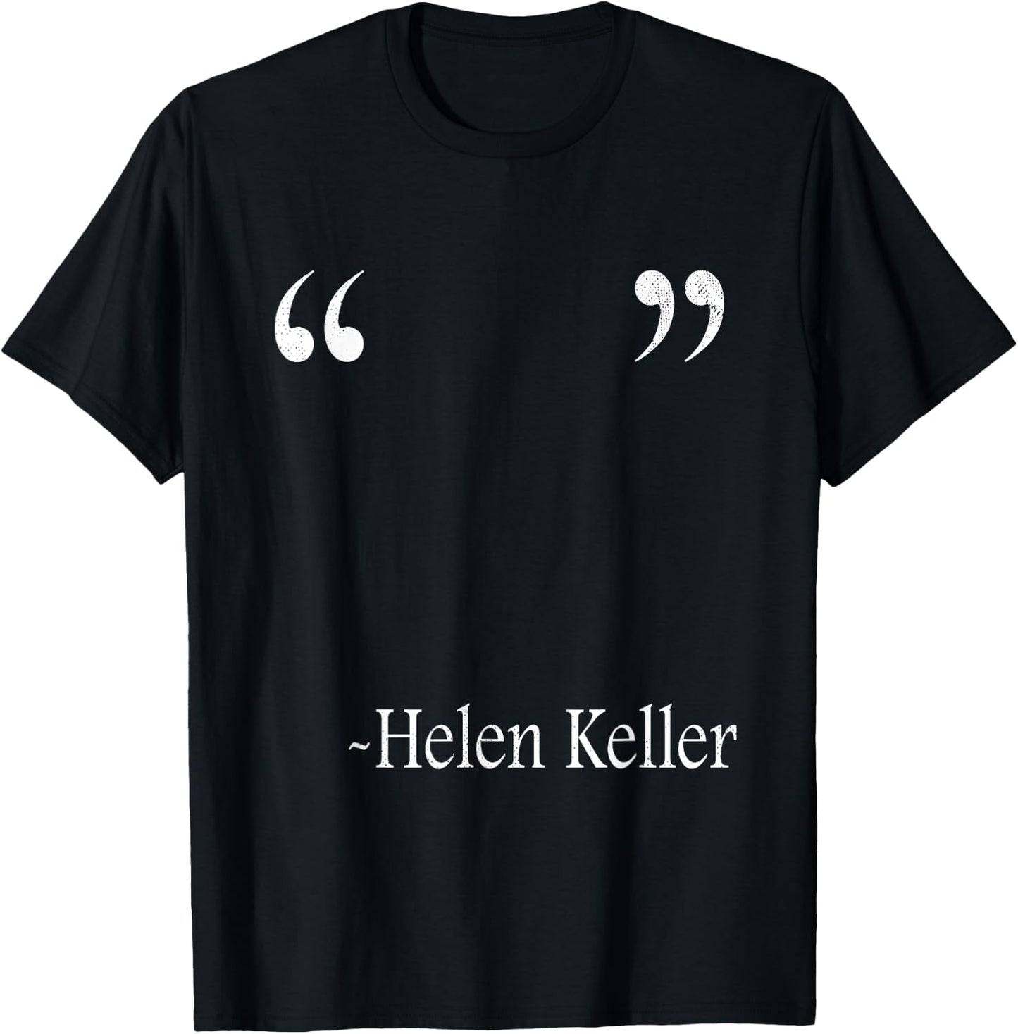 Funny Quote Of Helen Keller , Small T-Shirt - T-Shirt | Black