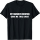 My Favorite Mentor Gave Me This Shirt Mentee Novelty T-Shirt - T-Shirt | Black