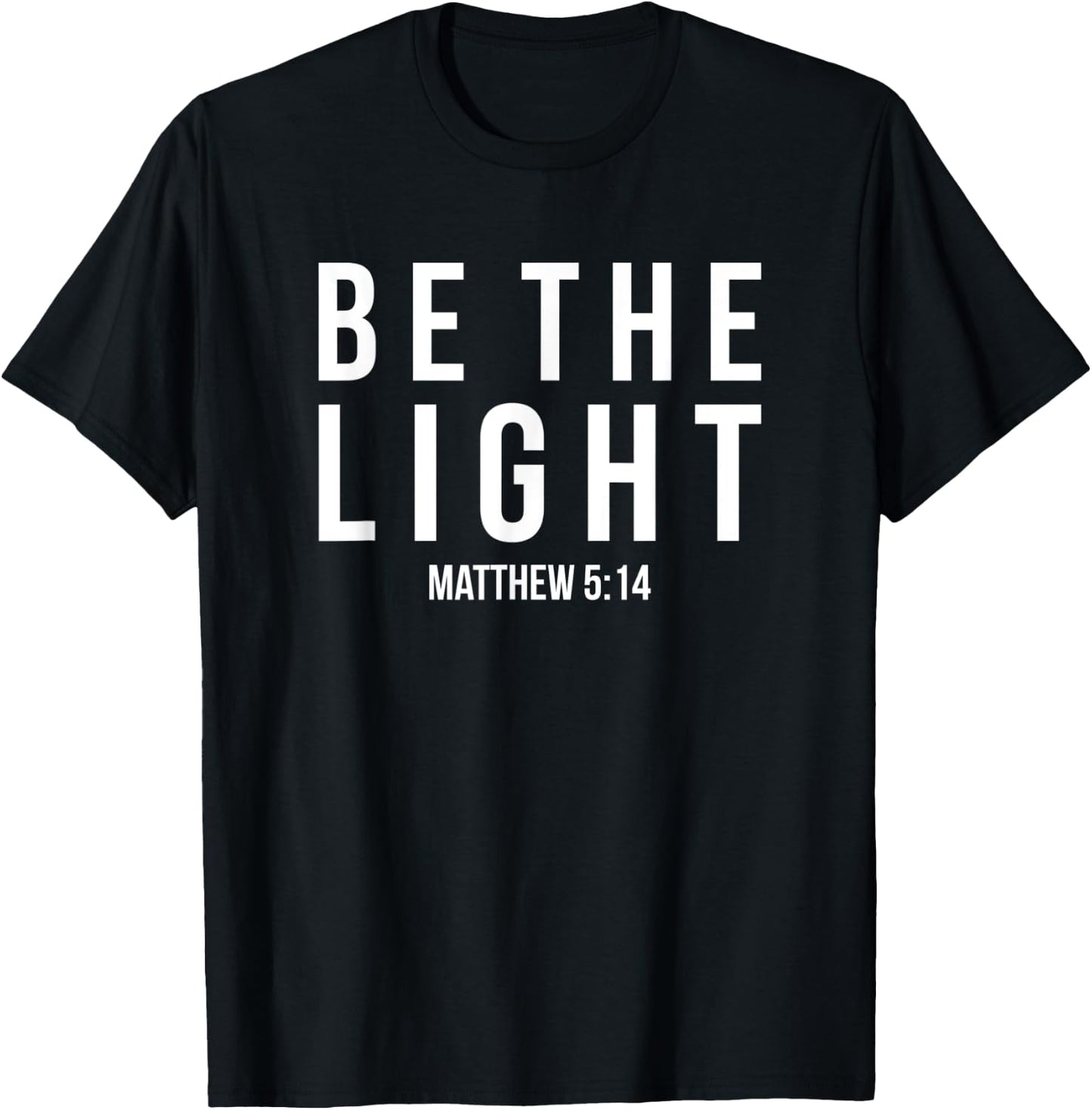 Be The Light Matthew 5:14 Christian Gifts T-Shirt - T-Shirt | Black