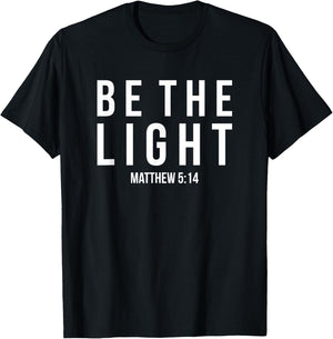 Be The Light Matthew 5:14 Christian Gifts T-Shirt - T-Shirt | Black