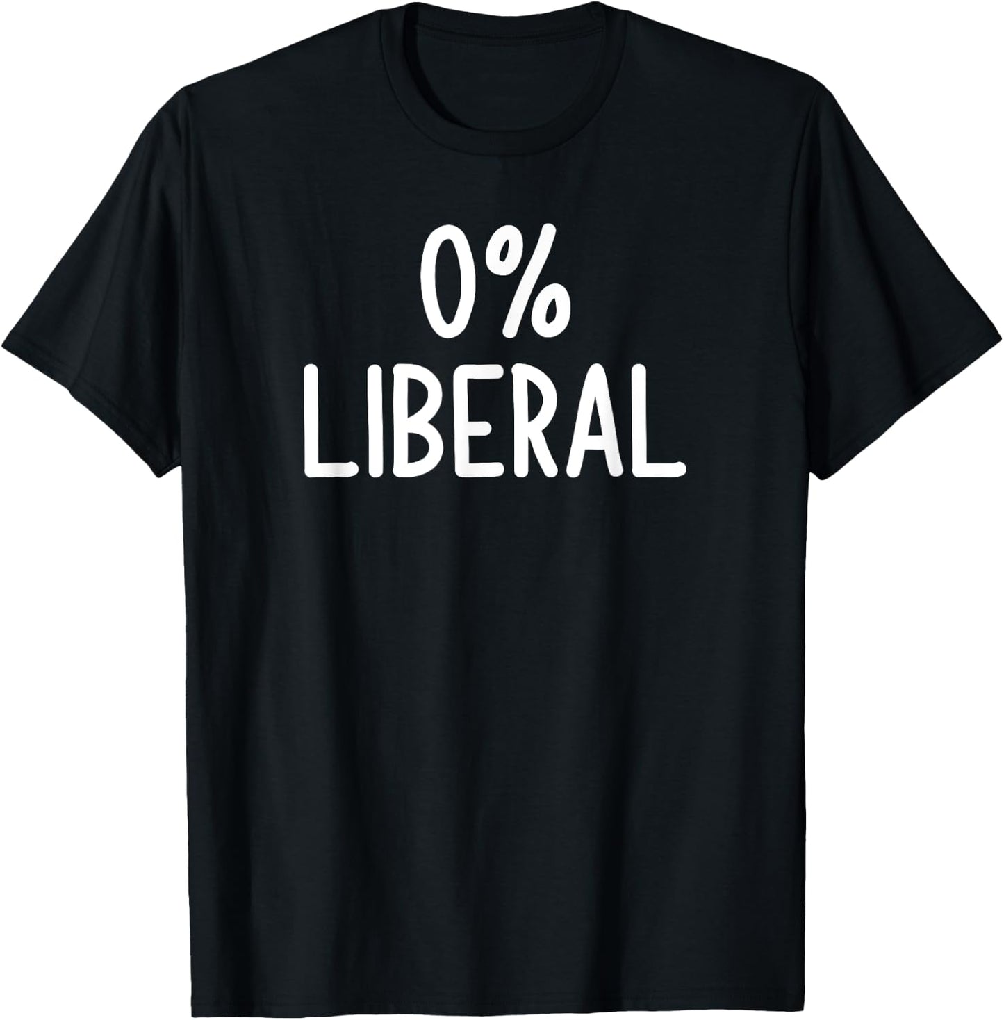 0% Liberal, Funny, Joke, Sarcastic, Family T-Shirt - T-Shirt | Black