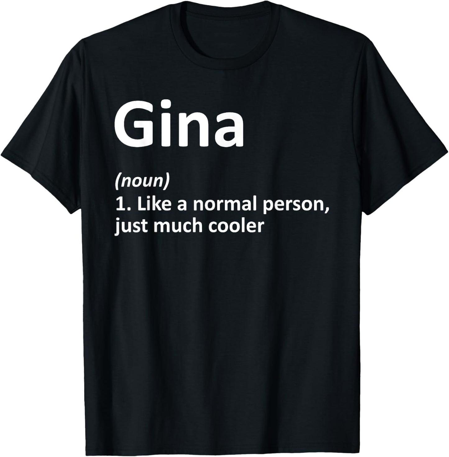 GINA Definition Personalized Name Funny Birthday Gift T-Shirt - T-Shirt | Black