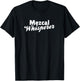 Mezcal Whisperer T-Shirt - T-Shirt | Black