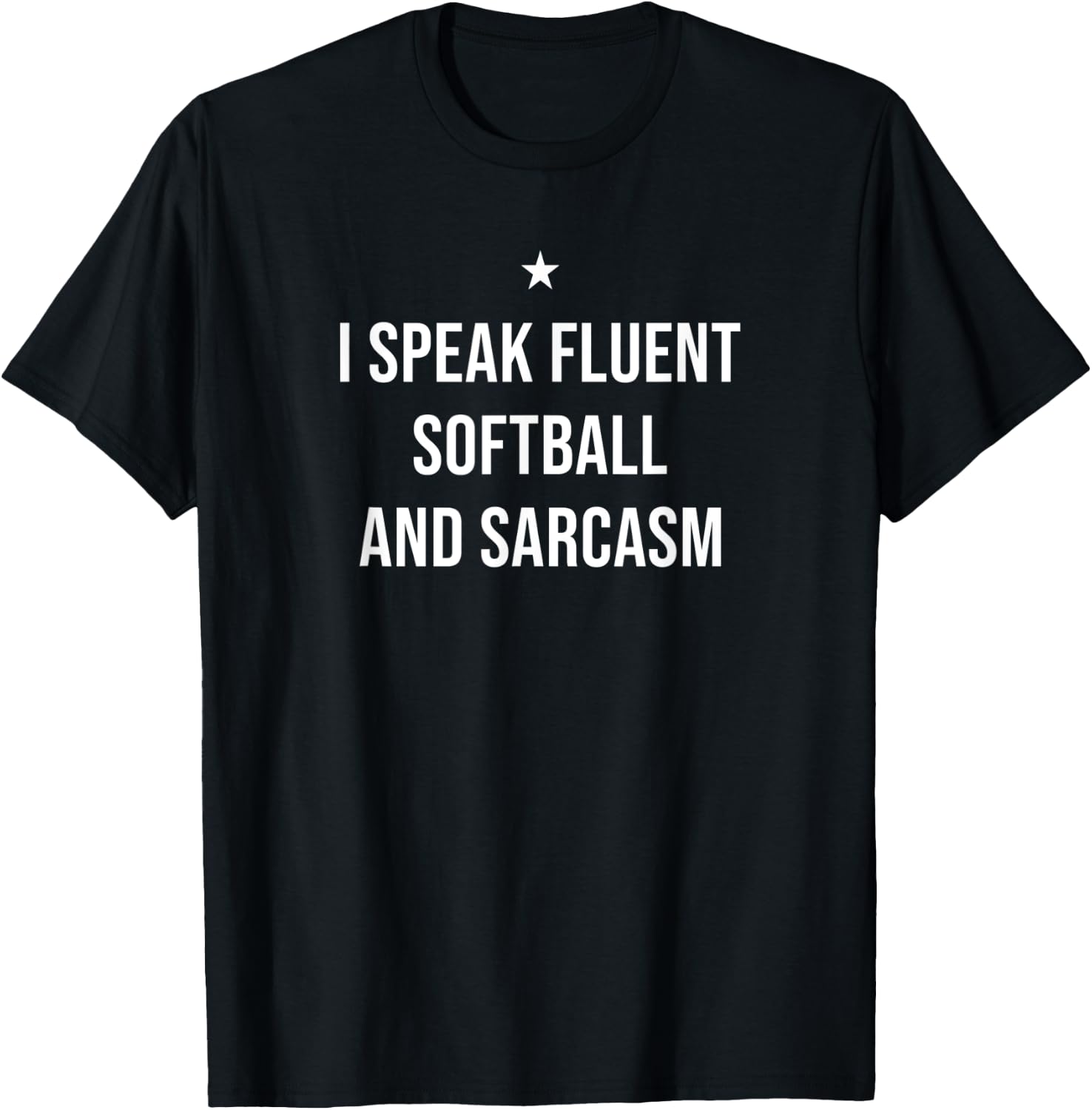 I Speak Fluent Softball and Sarcasm Funny Softball T-Shirt - T-Shirt | Black