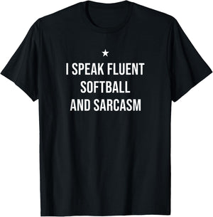 I Speak Fluent Softball and Sarcasm Funny Softball T-Shirt - T-Shirt | Black