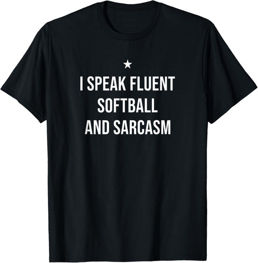 I Speak Fluent Softball and Sarcasm Funny Softball T-Shirt - T-Shirt | Black