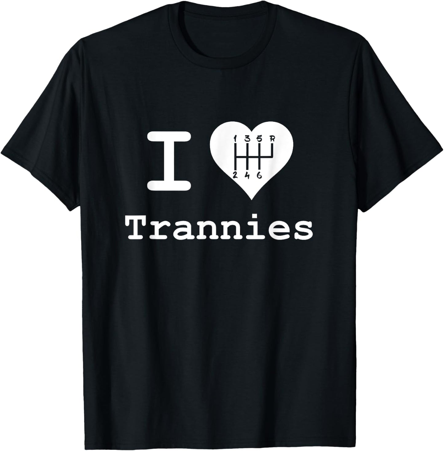 I Love Trannies T-Shirt - T-Shirt | Black