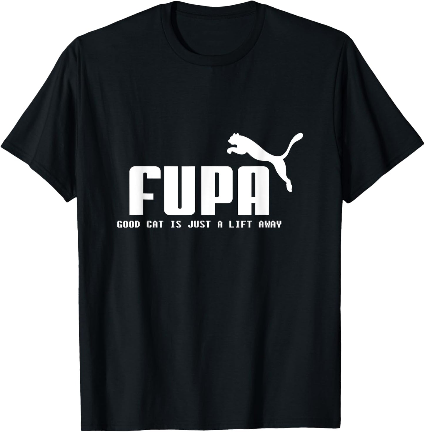 FUPA Good Cat is Just A Lift Away Funny Running Men Women Girls Kids T-Shirt - T-Shirt | Black