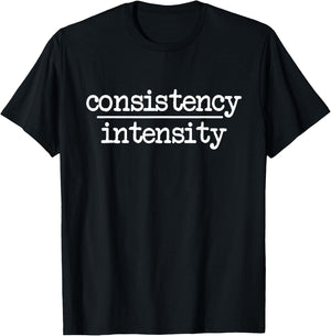 Consistency Over Intensity Workout Quote Gym Trainer Teacher Women Kids T-Shirt - T-Shirt | Black