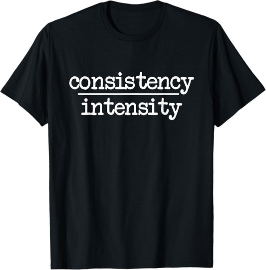 Consistency Over Intensity Workout Quote Gym Trainer Teacher Women Kids T-Shirt - T-Shirt | Black