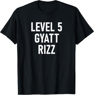 Level 5 Gyatt Rizz Gen Z Slang Meme Line T-Shirt - T-Shirt | Black