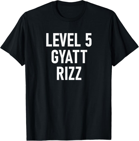 Level 5 Gyatt Rizz Gen Z Slang Meme Line T-Shirt - T-Shirt | Black