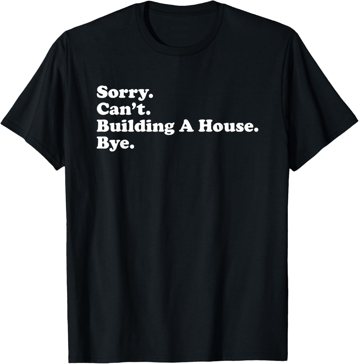 Funny Home Builder Carpenter Contractor Construction Gift T-Shirt - T-Shirt | Black