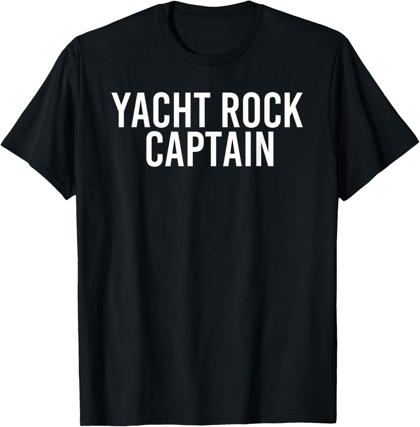 YACHT ROCK CAPTAIN Funny Boat Sailor Party Gift T-Shirt - T-Shirt | Black
