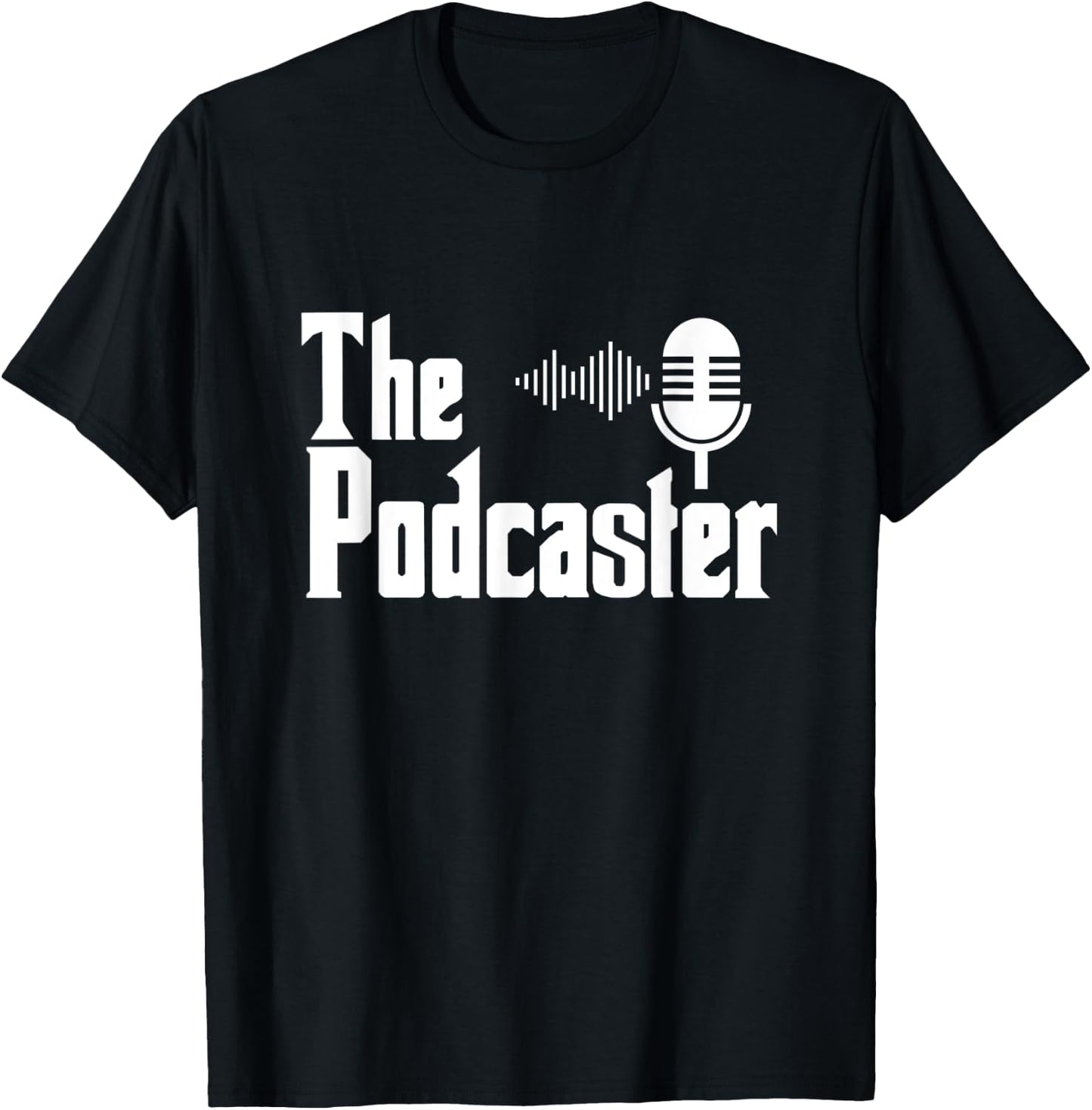 The Podcaster - Radio Podcasting Podcast T-Shirt - T-Shirt | Black