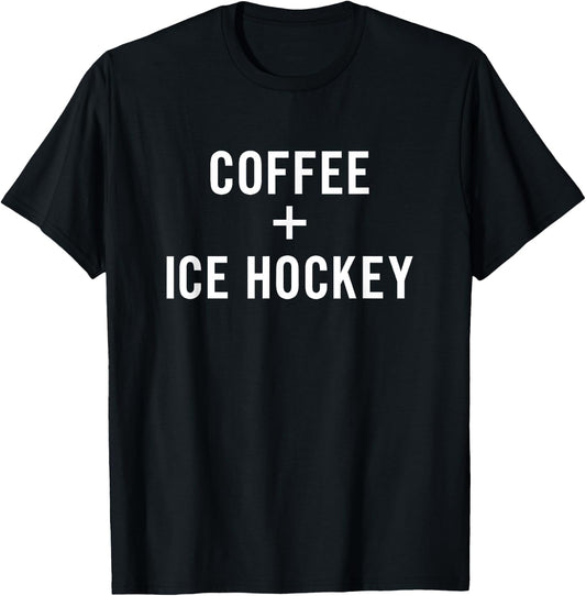 Coffee + Ice Hockey for Ice Hockey Player T-Shirt - T-Shirt | Black