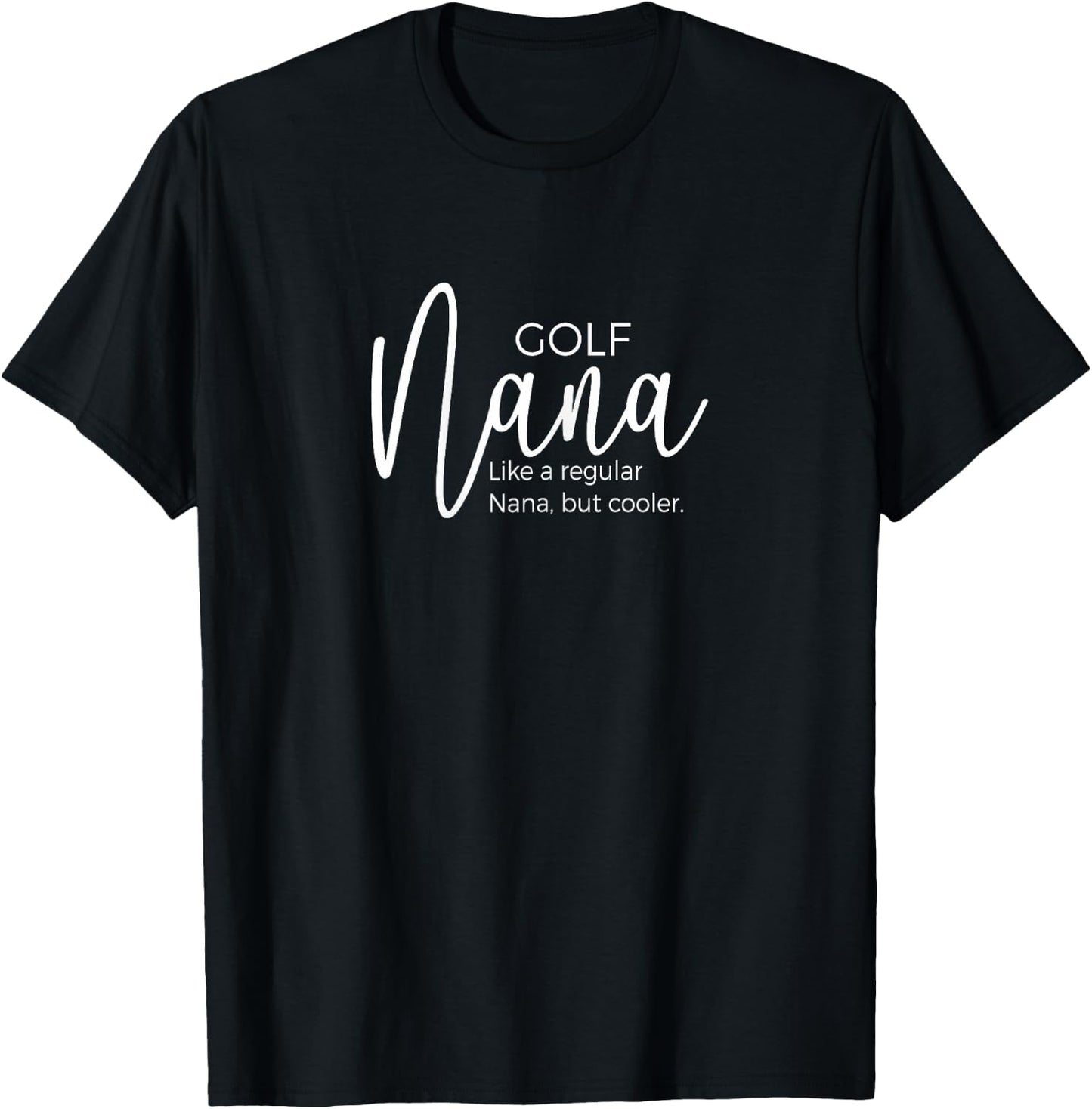 golf Nana gifts Mother's Day golfer Nana grey fun cute T-Shirt - T-Shirt | Black