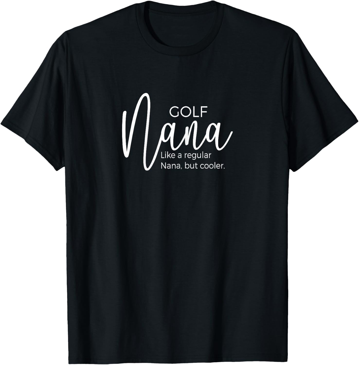 golf Nana gifts Mother's Day golfer Nana grey fun cute T-Shirt - T-Shirt | Black
