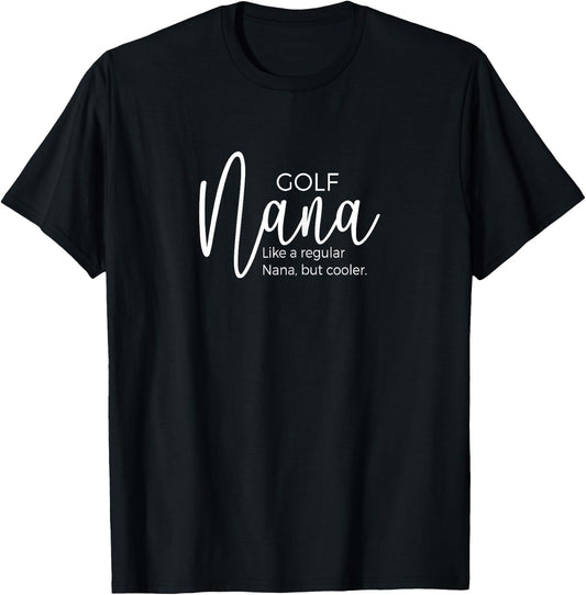 golf Nana gifts Mother's Day golfer Nana grey fun cute T-Shirt - T-Shirt | Black